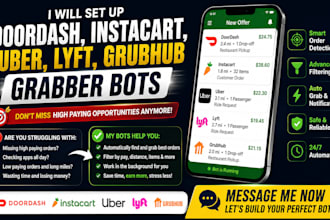 set up doordash bot, instacart bot, uber bot, bot lyft, grabber bot, grubhub bot