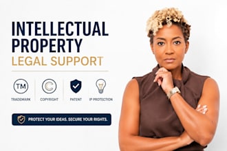 provide trademark, copyright, patent and intellectual property legal support