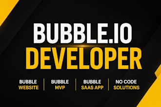 build bubble io developer, bubble website, bubble mvp, bubble saas app developer