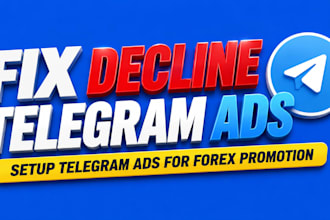 fix decline telegram ad, setup telegram ads for forex promotion