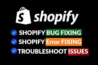 do shopify bug fix, shopify error fix, troubleshooting