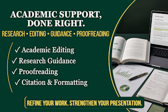provide academic support, research guidance, proofreading and editing