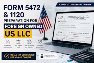 prepare form 5472 and pro forma 1120 for foreign owned US llc