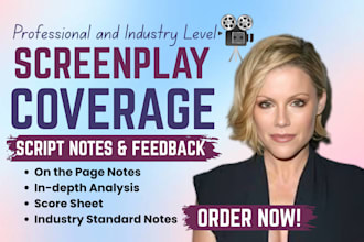 provide script coverage, screenplay feedback, notes, analysis, script editing