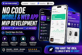 build no code mobile app mvp with bubble, adalo, flutterflow or glide