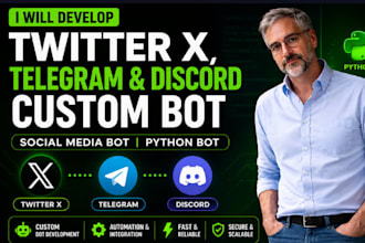 develop twitter x telegram and discord custom bot social media bot x phyton bot