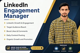 be your professional manager for linkedin engagement and growth