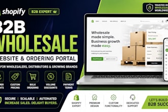 build a shopify b2b wholesale website, portal and bulk ordering system