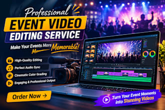 professionally edit your event videos, trailers  highlights