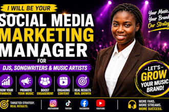 be your social media marketing manager for djs songwriters and music artists