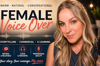record a warm, natural, and conversational female voice over