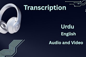 do transcription of urdu and english audio or video