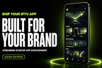 build a white label iptv app, ott app, streaming app for android tv and ios