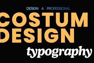 create custom font design and typography design typeface