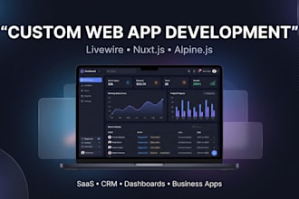 develop a custom web app using livewire nuxt js and alpine js