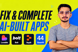 fix and complete lovable, bolt, replit or base44 apps