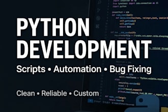 develop python scripts, automation tools, and fix python bugs