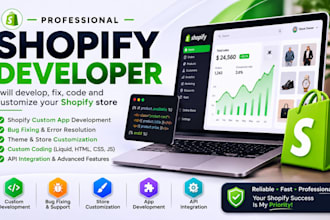 develop shopify custom apps, fix bugs, code and customize your shopify store