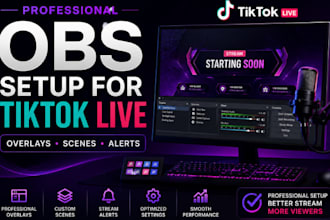 setup professional obs for tiktok live with overlays, scenes and alerts
