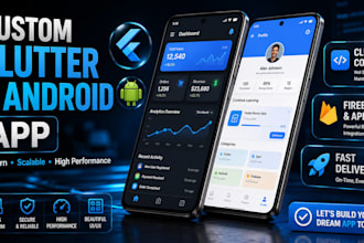 develop custom android app and flutter mobile application