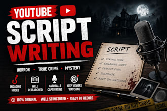 write engaging horror, mystery, and true crime youtube scripts