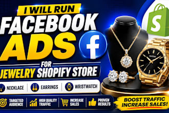 run facebook ads for jewelry shopify store necklace earrings, wristwatch website