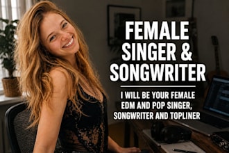 be your soulful female edm singer, songwriter and topliner