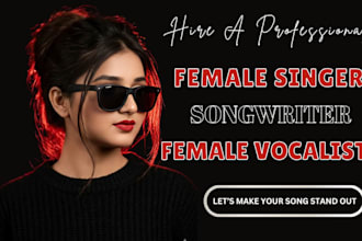 be your female pop singer edm singer female singer songwriter female vocalist