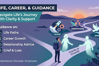 give you advice on life, career, relationships, grief, loss