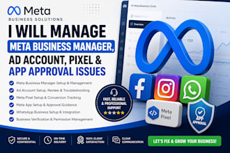 manage meta business manager, ad account, pixel and app approval issues whatsapp