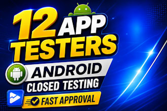 provide 12 real testers for google play closed testing