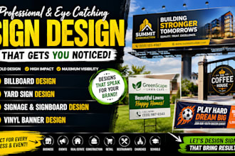 design  billboard, yard sign, signage, signboard and vinyl banner
