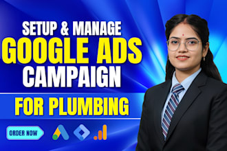 setup and manage google ads for your local plumbing business