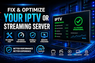 fix and optimize your iptv or streaming server