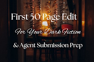 line edit your first 50 pages for dark fiction or memoir