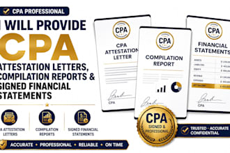 prepare and sign any CPA attestation letters, compilation reports of your choice