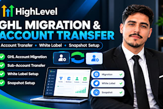 do gohighlevel migration ghl white label account transfer and snapshot setup