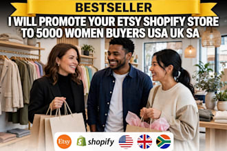 promote your etsy shopify store to 5k women buyers in USA UK