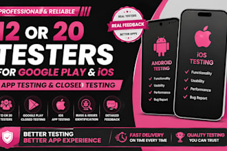 provide 12 or 20 testers for google play closed testing and ios app testing