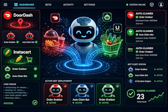 build doordash bot, instacart bot, uber bot, order grabber and auto claim bot