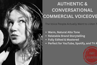 record an authentic and conversational commercial voiceover
