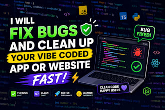 fix bugs and clean up your vibe coded app or website fast