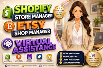 be shopify store manager, shopify virtual assistant or etsy shop manager