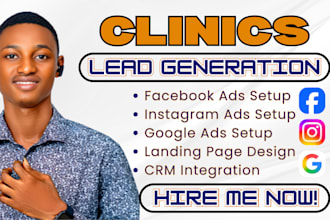 clinics leads, medical clinics leads, clinics facebook ads, clinics google ads