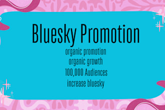 professionally promote your bluesky and blue sky  organic followers increased