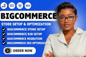 setup bigcommerce store, bigcommerce b2b, bigcommerce migration, bigcommerce seo