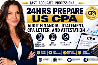 24hrs prepare US CPA audit financial statement, CPA letter, and attestation