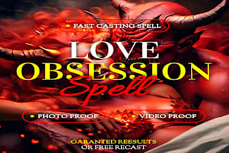 cast powerful obsession love spell to obsess with me love spell, ex back spell