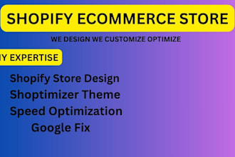 build shopify ecommerce website, fix google, customize theme