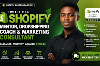 be your shopify mentor dropshipping coach and marketing consultant